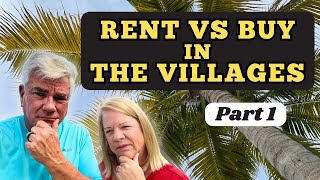 Should We Rent or Should We Buy 1st Year in THE VILLAGES FLORIDA  Part 1 [upl. by Nohsar661]