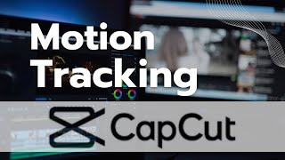 Motion Tracking Tutorial On CapCut PC [upl. by Dnomzed521]