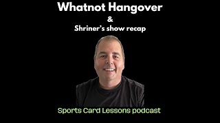 Whatnot Hangover amp Shriners show recap [upl. by Yrad]