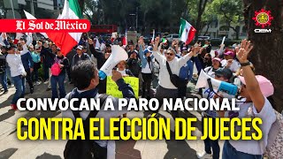 Convocan a poderes judiciales locales a paro nacional contra elección de jueces [upl. by Nalla224]