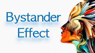 Bystander Effect Explained [upl. by Montague]