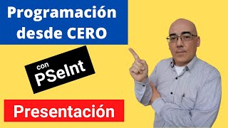 Programación desde Cero con PSeInt 1 Presentación [upl. by Imik539]