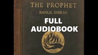 THE PROPHET by Kahlil Gibran 🎧📖 Full Audiobook [upl. by Noraha]