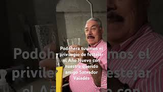 En Podohera tuvimos el privilegio de festejar el Año Nuevo con nuestro gran amigo Salvador Valadez [upl. by Reve]