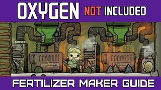 Oxygen Not Included  Fertilizer Maker Guide [upl. by Blumenfeld]