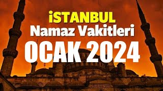 İstanbul Namaz Vakitleri  OCAK 2024 [upl. by Thanos]