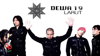 Dewa19  Larut Official Lyric [upl. by Mars]