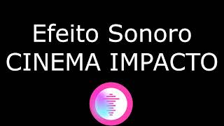 Efeito Sonoro Cinema Impacto sem Direitos Autorais  Efeitos Sonoros Grátis  MOD Efeitos Sonoros [upl. by Sib]