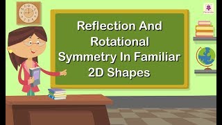 Reflection And Rotational Symmetry In Familiar 2D Shapes  Mathematics Grade 5  Periwinkle [upl. by Leemaj330]