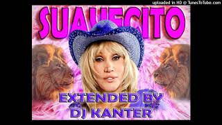 LAURA LEON  SUAVECITO XTND BY DJ KANTER [upl. by Pembroke]