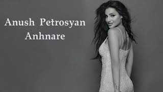 Anush Petrosyan  Anhnare REMIX [upl. by Amye]