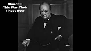 Winston Churchills Iconic Finest Hour Speech  WWII Inspiration [upl. by Susumu402]