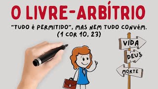 O Que É O LivreArbítrio E Como Ele Afeta Nossa Relação Com Deus [upl. by Ellswerth]