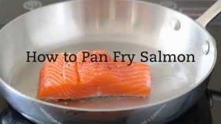 How to Pan Fry Salmon [upl. by Eirrehc192]