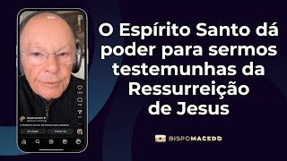 O Espírito Santo dá poder para sermos testemunhas da Ressurreição de Jesus  Meditação 270324 [upl. by Whitney757]