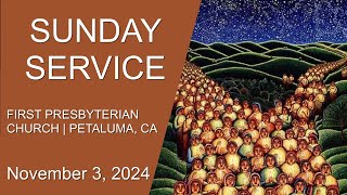 First Presbyterian Church of Petaluma Worship November 3 2024 [upl. by Artekal349]