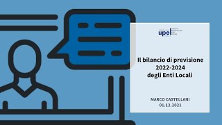 Il bilancio di previsione 20222024 degli Enti Locali  Dott Marco Castellani [upl. by Ot]