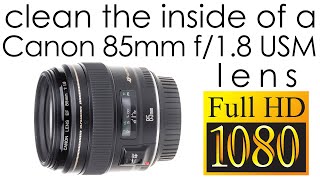 Canon EF 85mm f18 USM clean the lens inside [upl. by Aidne]