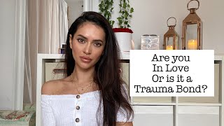 Are you in Love or is it a Trauma Bond Trauma Bonding explained [upl. by Nnairet]