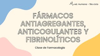 Fármacos antiagregantes anticoagulantes y fibrinolíticos [upl. by Notrab]