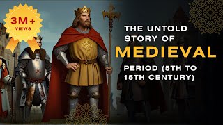 The Medieval Period 5th to 15th Century  The Untold Story of Medieval Ages With English Subtitle [upl. by Dyol408]