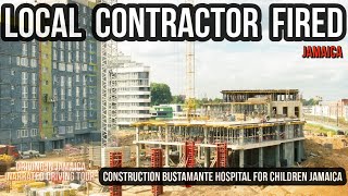 Local Contractor Fired Construction Bustamante Hospital Jamaica [upl. by Beyer]