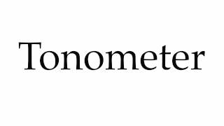 How to Pronounce Tonometer [upl. by Clayborne]