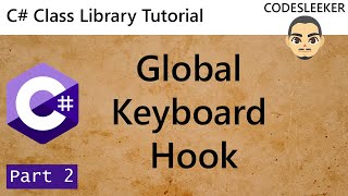 C Class Library Tutorial  Create Global Keyboard Hook DLL  Part 2 [upl. by Bbor983]