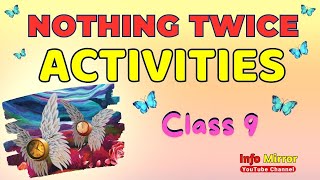 Nothing Twice  Class 9  English  Activities  Info Mirror [upl. by Aelem]