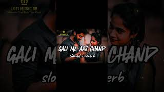 Gali Me Aaj Chand Nikla Song  Slowed  Reverb   Full song on my Channellike subscribeshorts [upl. by Madison730]