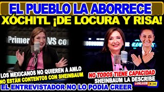 De mal en peor Xóchitl entrevistador ríe a AMLO le tiene miedo los mexicanos no quieren a Claudia [upl. by Donohue]