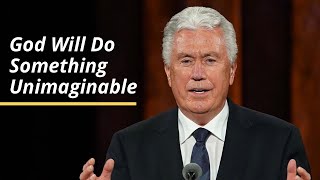 God Will Do Something Unimaginable  Dieter F Uchtdorf  October 2020 [upl. by Gleeson]