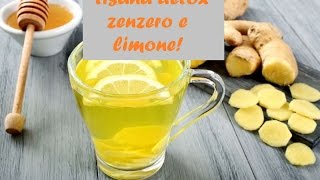 TISANA DETOX ZENZERO E LIMONE ❤❤❤ [upl. by Polish]