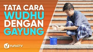 Tata Cara Wudhu yang Benar Sesuai Sunnah LENGKAP Cara Berwudhu dengan Gayung 2018 [upl. by Leroj945]