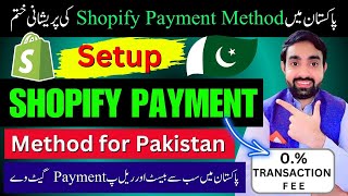 Shopify payment method for Pakistan 2024  Shopify payment gateway in Pakistan  Shopify Payment [upl. by Kiersten]