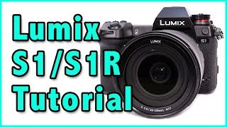 Panasonic Lumix S1 S1R S1H Training Tutorial Overview [upl. by Zollie]