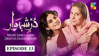 Durr e Shehwar Episode 13 HUM TV Drama [upl. by Sparky]