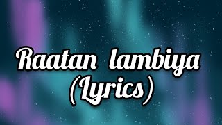 Raatan lambiya lyrics [upl. by Nava667]