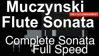 Muczynski Flute Sonata op 14 Piano Accompaniment Complete Sonata at Full Speed [upl. by Nnaeerb]