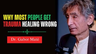 How Your Trauma Actually HEALS with Dr Gabor Maté [upl. by Madra]