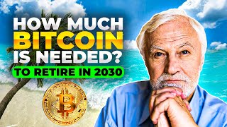 How Much Bitcoin Do You Need to Retire by 2030 [upl. by Rother743]