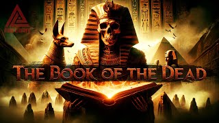 Unveiling the Mysteries of the Egyptian Afterlife  The Book of the Dead [upl. by Dralliw474]