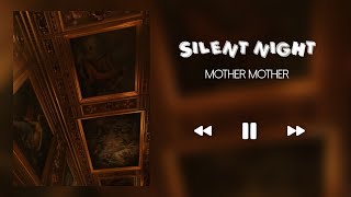 SILENT NIGHT  MOTHER MOTHER SLOWEDREVERB [upl. by Kwei]