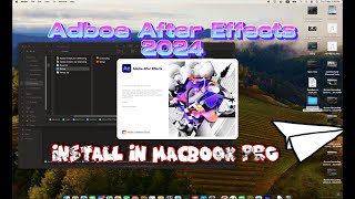 Easy Steps for Adobe After Effects 2024 Install on MacOS SONOMA amp Apple m1 m2 m3 Chips [upl. by Hartzell666]