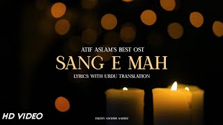 Sang E Mah  Atif Aslam  OST  Lyrics with Urdu Translation  Aesthetic video [upl. by Laddie]