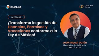 WEBINAR  Transforma la gestión de Licencias Permisos y Vacaciones conforme a la LEY DE MÉXICO [upl. by Akenn231]