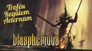 Blasphemous  Troféu Requiem Aeternam [upl. by Ja]