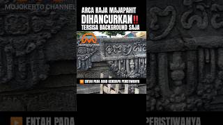 ARCA RAJA MAJAPAHIT DIHANCURKAN ‼️SIAPA PELAKUNYA  PADA ABAD KE BERAPA PERISTIWA PERUSAKANNYA [upl. by Zedecrem]