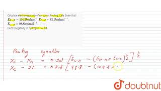 Calculate electronegativity of carbon at Pauling scale Given that   EHH 104 2 kcal quotmolquot [upl. by Mou]