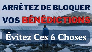 RÉVÉLATION  Comment Certains Comportements Bloquent Vos Bénédictions Célestes [upl. by Osmond]